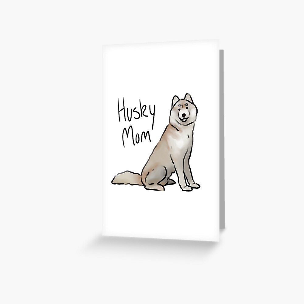 Husky Mom Greeting Card