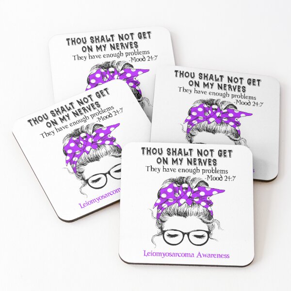 Item preview, Leiomyosarcoma Awareness - Thou Shalt Not Get On My Nerves They Have Enough Problems - Mood 24:7 designed and sold by Robbsyn.