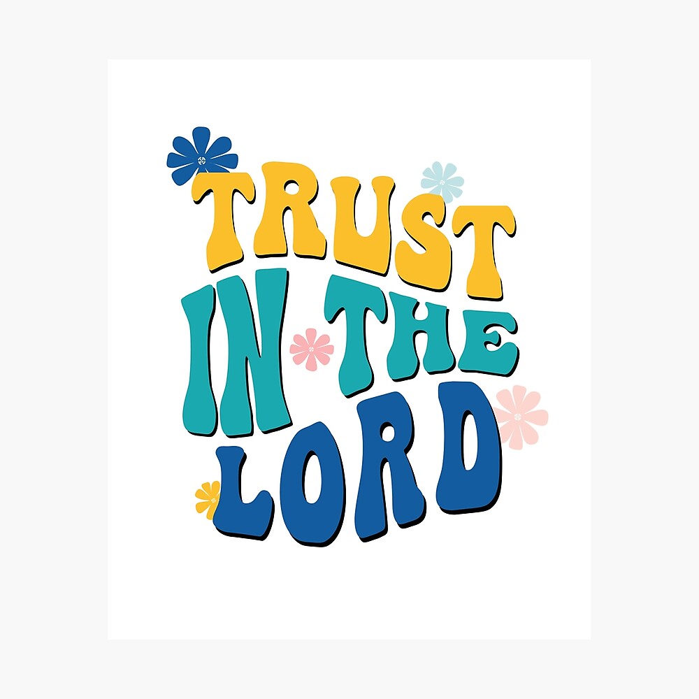 Trust in the Lord Groovy Design