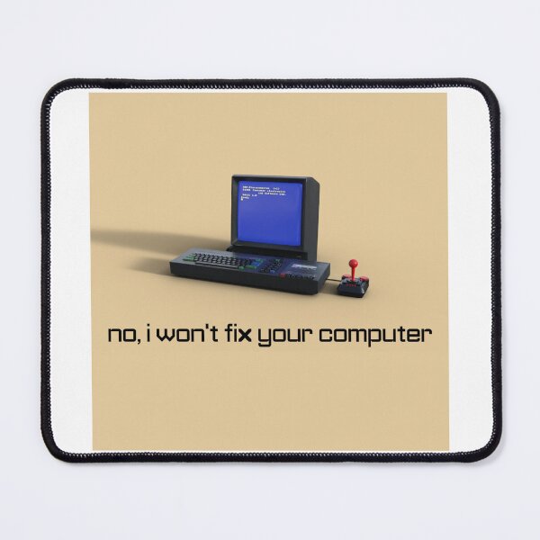 Item preview, No, I Won't Fix Your Computer IT Geek Design designed and sold by JoseyMiles.