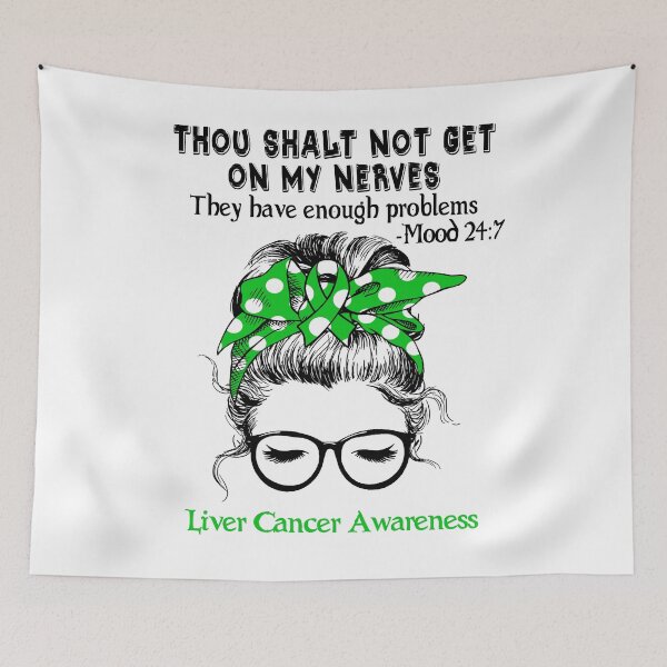 Item preview, Liver Cancer Awareness - Thou Shalt Not Get On My Nerves They Have Enough Problems - Mood 24:7 designed and sold by Robbsyn.