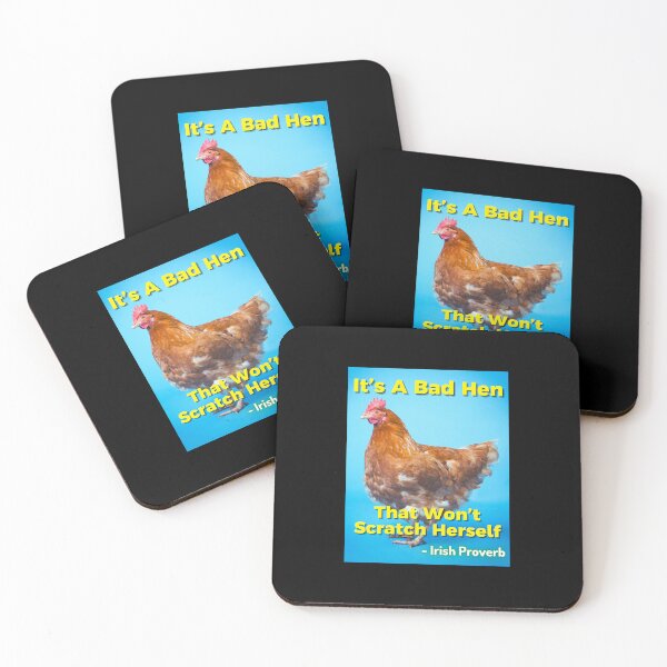Item preview, Irish Proverb - It’s A Bad Hen That Won’t Scratch Herself designed and sold by IrishProverbs.