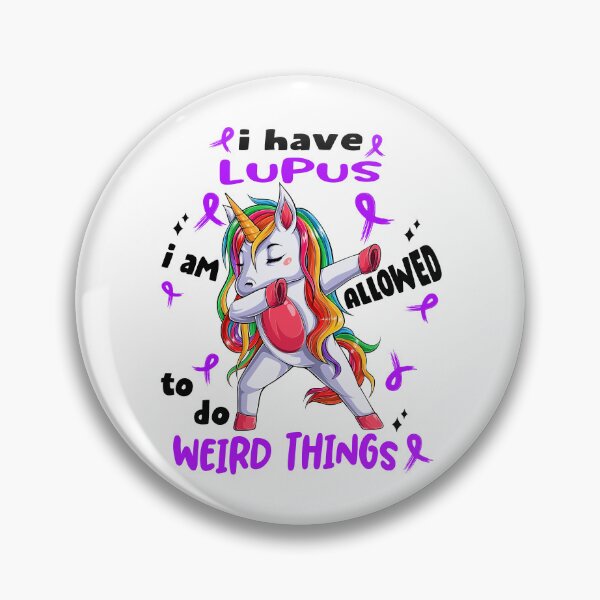 Item preview, Lupus Awareness Funny I have Lupus i'm allowed to do Weird Things! designed and sold by JanetShop809.