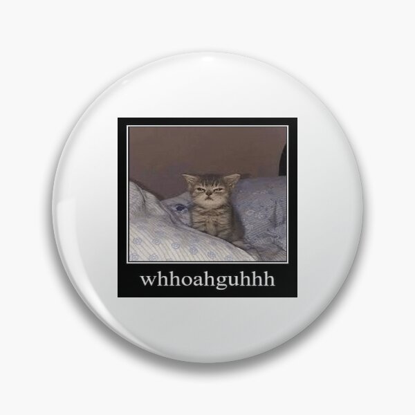 Item preview, Cat meme bottom text whhoahguhhh designed and sold by Mx-Omen.