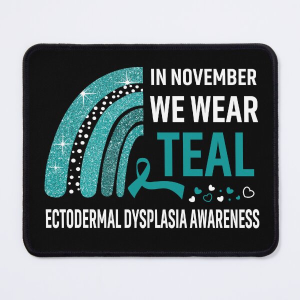 Item preview, Rainbow In November We Wear Teal Ectodermal Dysplasia Awareness designed and sold by Mnrshirley.