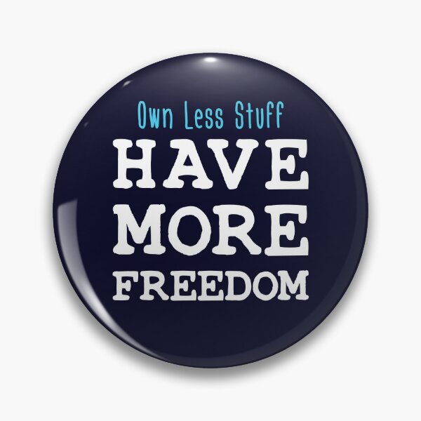 Item preview, Own Less Stuff Have More Freedom designed and sold by jaygo.