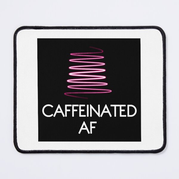 Item preview, Caffeinated AF Design designed and sold by JoseyMiles.