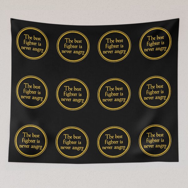Item preview, The Best Fighter Is Never Angry - Lao Tzu Quotes designed and sold by JourneyCreative.