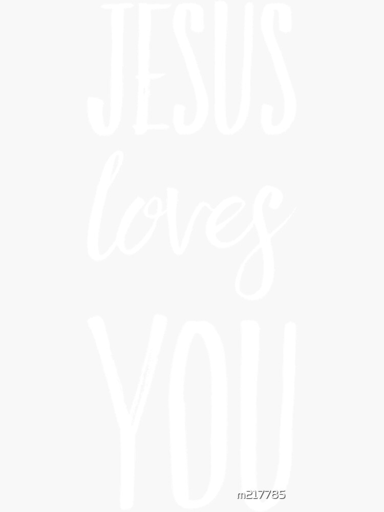 Jesus Love You Sticker For Sale By M217785 Redbubble 