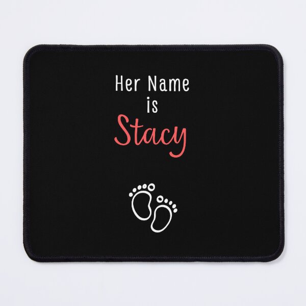 Item preview, Funny Pregnant Mom Joke Her Name Is Stacy designed and sold by appareltolove.