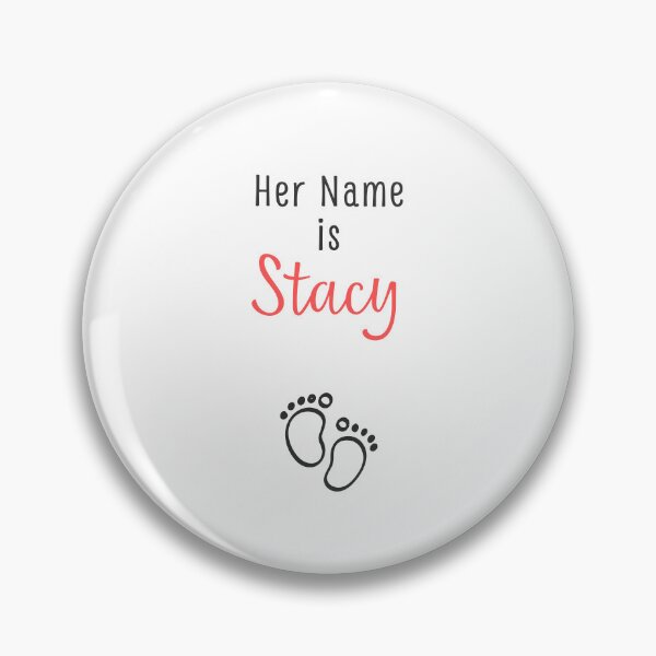 Item preview, Funny Pregnant Mom Joke Her Name Is Stacy designed and sold by appareltolove.