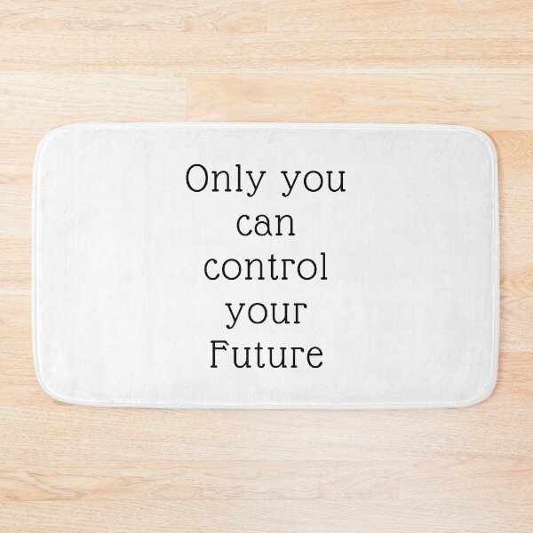 Item preview, Only you can control your future designed and sold by IndegoCarlton.