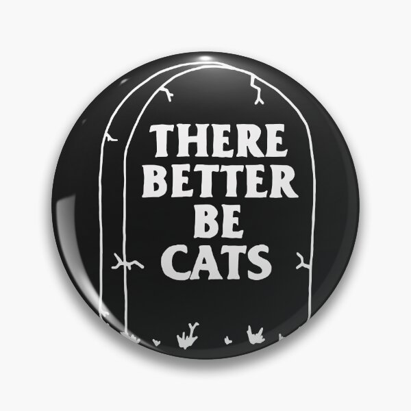 Item preview, There better be cats tombstone designed and sold by DeniseDowell.