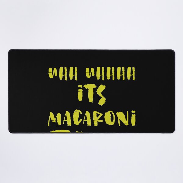 Item preview, Uhh Uhhhhhh It's Macaroni Time designed and sold by AY-Store24.