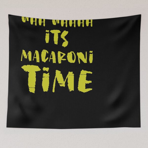 Item preview, Uhh Uhhhhhh It's Macaroni Time designed and sold by AY-Store24.