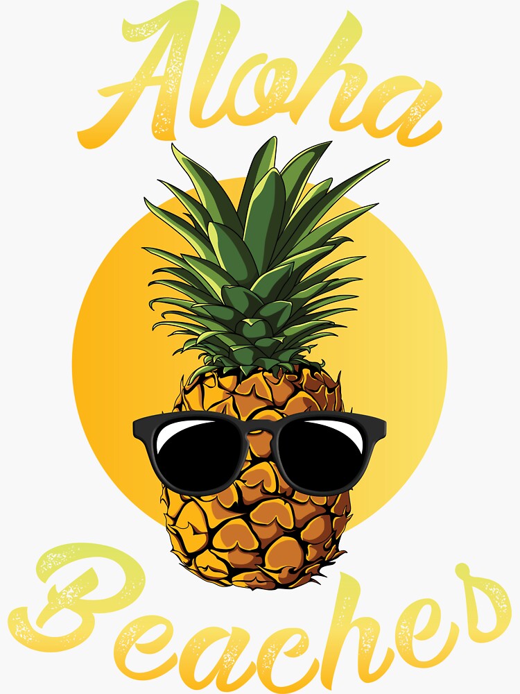 Pineapple Aloha Beaches Hawaii Hawaiian Summer T Shirt Sticker For Sale By LiqueGifts