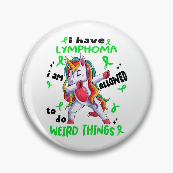 Item preview, Lymphoma Awareness Funny I have Lymphoma i'm allowed to do Weird Things! designed and sold by JanetShop809.