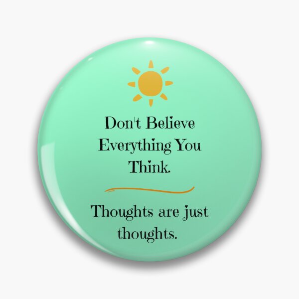 Item preview, Don't believe everything you think. designed and sold by Cindy Howe.