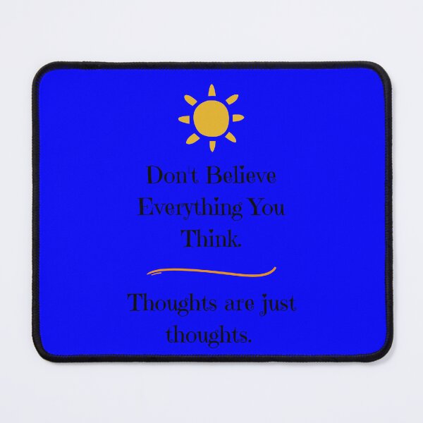 Item preview, Don't believe everything you think. designed and sold by Cindy Howe.