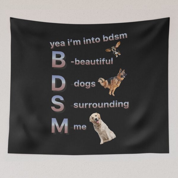 Item preview, Yea i'm into bdsm beautiful dogs surrounding me designed and sold by TimothyEstes.