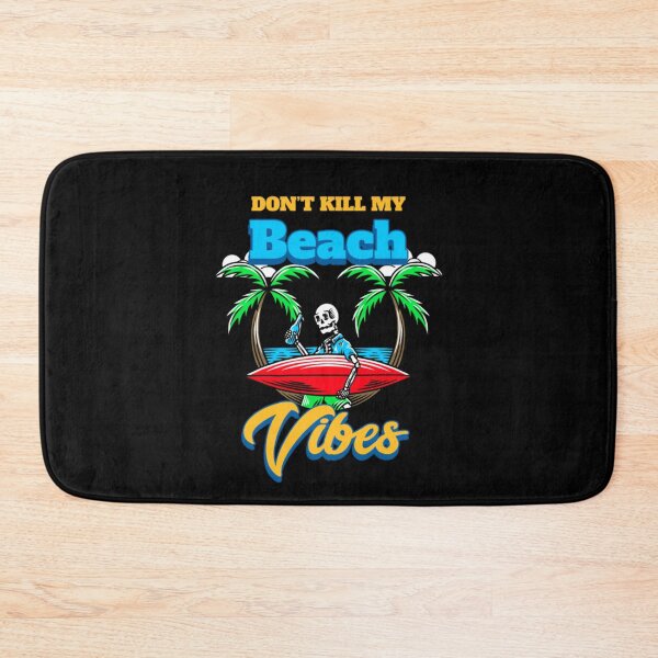 Item preview, Don't Kill my Beach Vibes, Island Surfing, Dying to Surf designed and sold by Monique Prince.