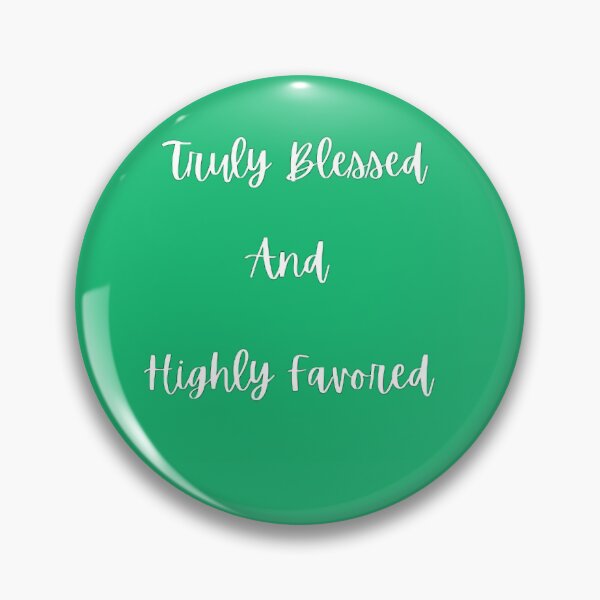 Item preview, Truly blessed and highly favored, blessed, truly blessed, Charles Dwayne apparel designed and sold by DigitalNyx.