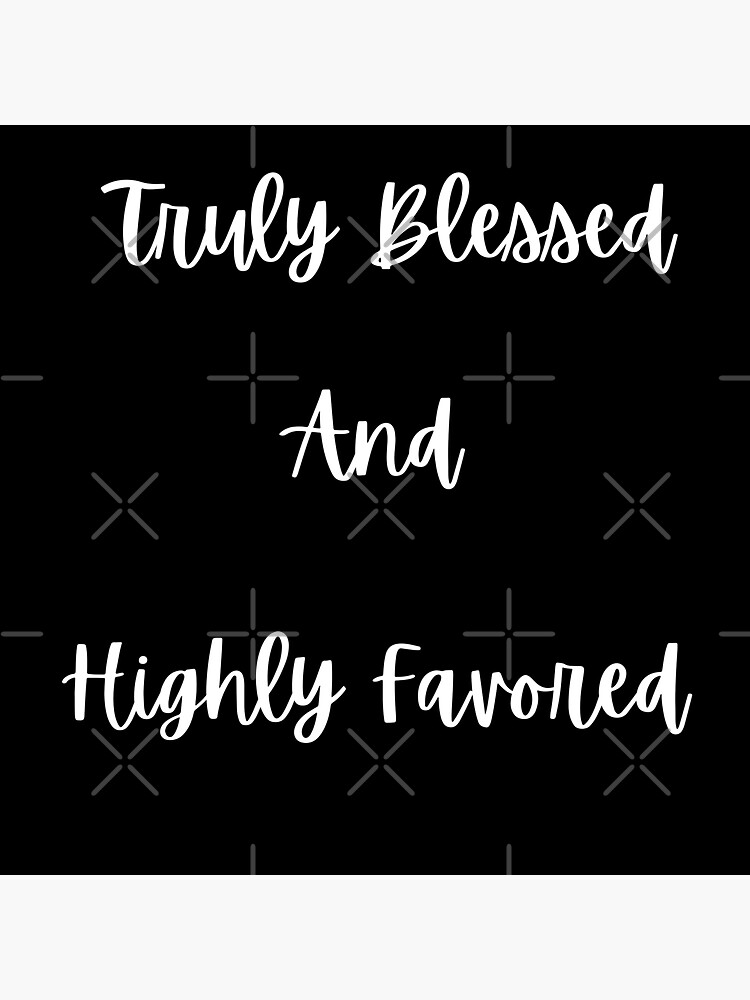 Pegatina «Verdaderamente bendecido y muy favorecido, bendito