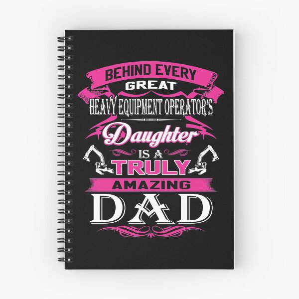 Item preview, Behind Every Great Heavy Equipment Operator Daughter Is A Truly Amazing Dad designed and sold by todayshirt.