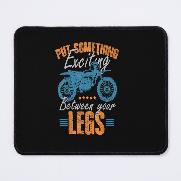 Item preview, Put Something Exciting Between Your Legs Motorcycle Funny designed and sold by Sarena84.