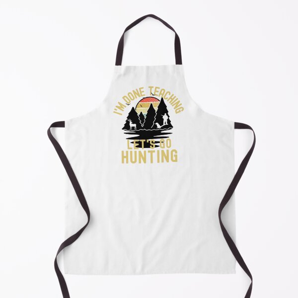 Item preview, I'm Done Teaching Let's Go Hunting - Professor Hunting, Teacher Retirement, Educator Hunting, Retired Teacher, Professor Emeritus, Teacher Hunting designed and sold by jadedscientist.