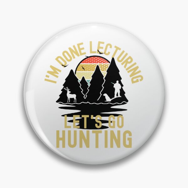 Item preview, I'm Done Lecturing Let's Go Hunting - Professor Hunting, Teacher Retirement, Educator Hunting, Retired Teacher, Professor Emeritus, Teacher Hunting designed and sold by jadedscientist.