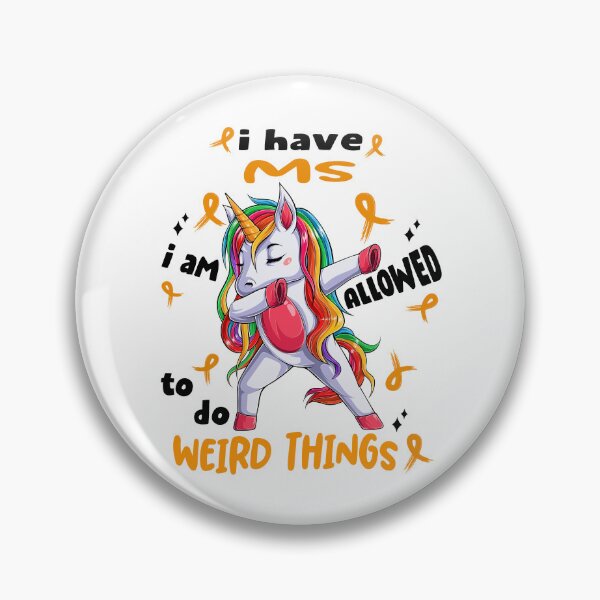 Item preview, MS Awareness Funny I have MS i'm allowed to do Weird Things! designed and sold by JanetShop809.