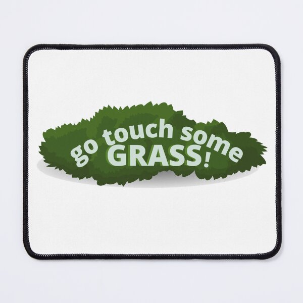 Item preview, Go Touch Some Grass designed and sold by Amnaatiq.