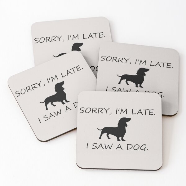 Item preview, sorry im late i saw a dog funny dogs quotes for dog lover designed and sold by randomdogshirt.