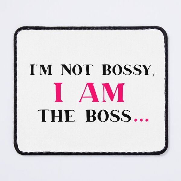 Item preview, I'm Not Bossy, I Am the Boss designed and sold by MsGoldenCreates.
