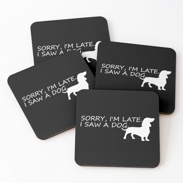 Item preview, sorry im late,i saw a dog funny dogs quotes for dog lover designed and sold by randomdogshirt.