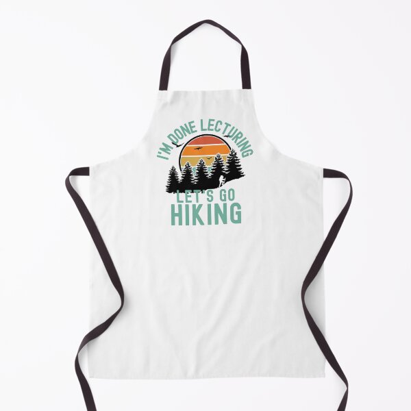 Item preview, I'm Done Lecturing Let's Go Hiking - Professor Hiking, Teacher Retirement, Educator Hiking, Retired Teacher, Professor Emeritus, Teacher Hiking designed and sold by jadedscientist.