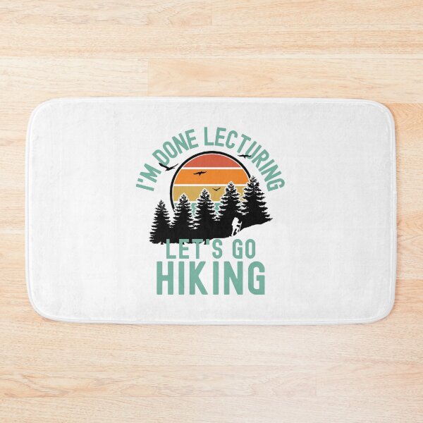 Item preview, I'm Done Lecturing Let's Go Hiking - Professor Hiking, Teacher Retirement, Educator Hiking, Retired Teacher, Professor Emeritus, Teacher Hiking designed and sold by jadedscientist.