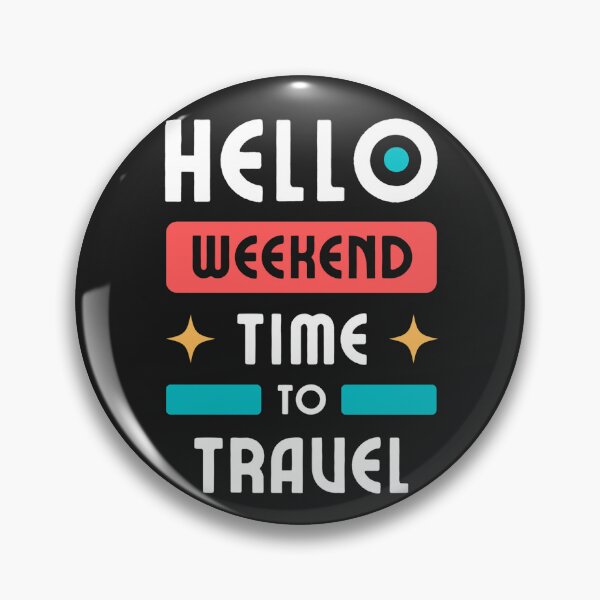 Item preview, Hello Weekend ! Time to Travel designed and sold by dineshshop1.