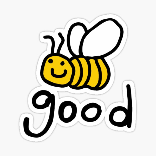 Bee Good Sticker