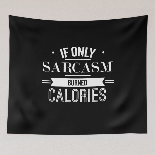 Item preview, If Only Sarcasm Burned Calories - Funny Saying  designed and sold by theTeeLife.