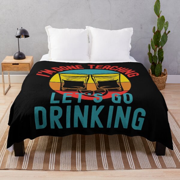 Item preview, I'm Done Teaching Let's Go Drinking - Teacher Alcohol, Teacher Shots, Funny Retired Teacher, Funny Teacher Retirement, Professor Summer Vacation, Teacher Summer Vacation, Summer Vacation, Teaching designed and sold by jadedscientist.
