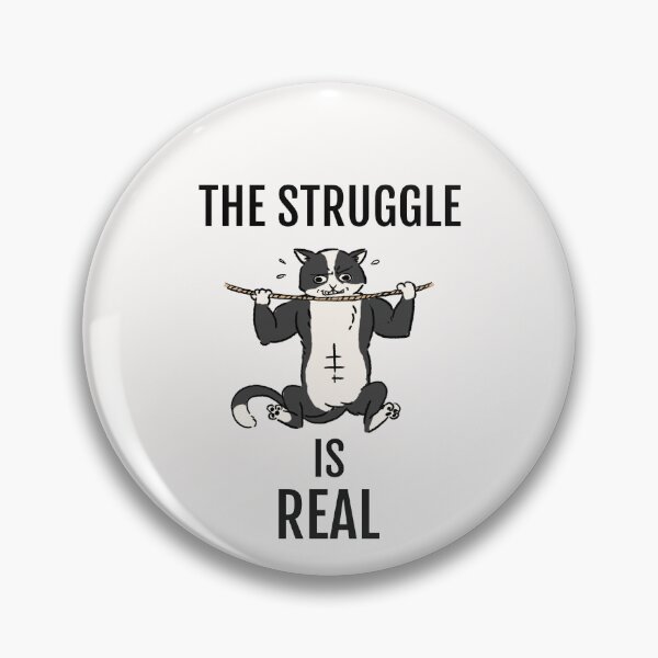 Item preview, THE STRUGGLE IS REAL designed and sold by KDM-Designs.