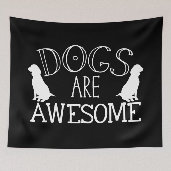 Item preview, Dogs are awesome designed and sold by jazzydevil.