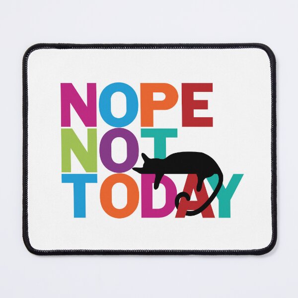 Item preview, Nope. Not Today designed and sold by PCStudio57.