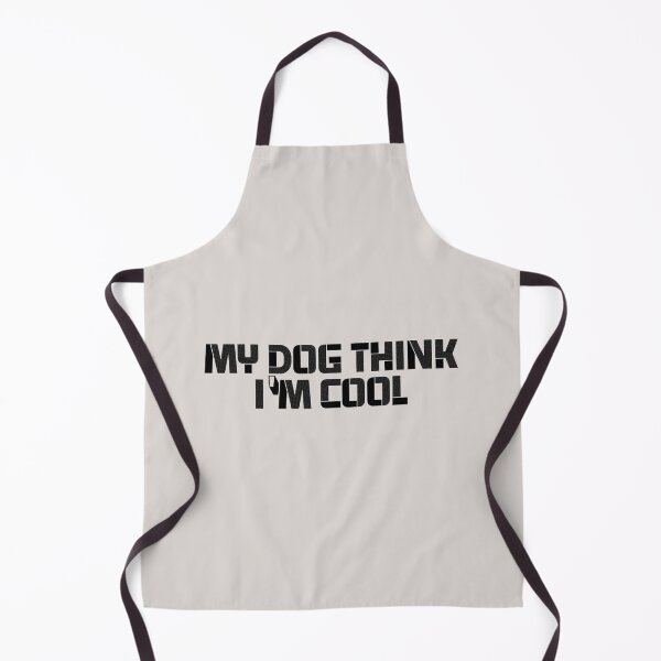 Item preview, my dog think im cool funny dogs quotes for dog lover designed and sold by randomdogshirt.