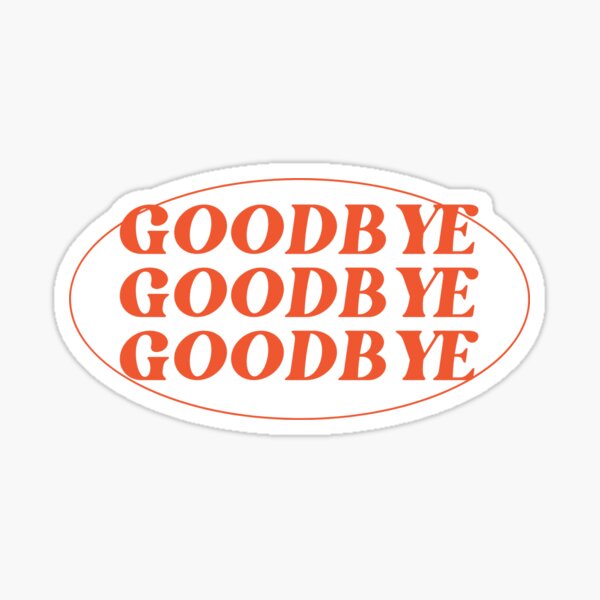 Item preview, Goodbye Goodbye Goodbye designed and sold by dineshshop1.