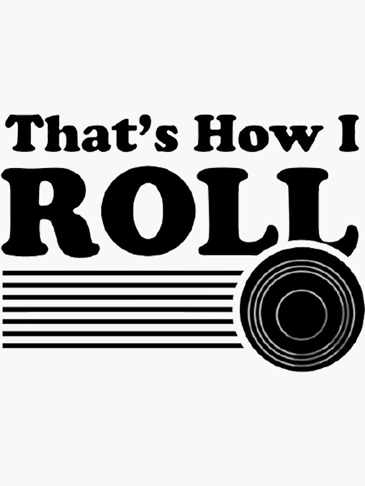"Lawn Bowls Lawn Bowling Shirt For Men And Women That s How I Roll