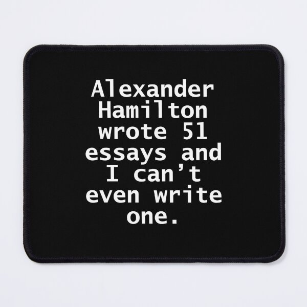 Item preview, alexander wrote 51 essays and i cant even write one designed and sold by violetcho.