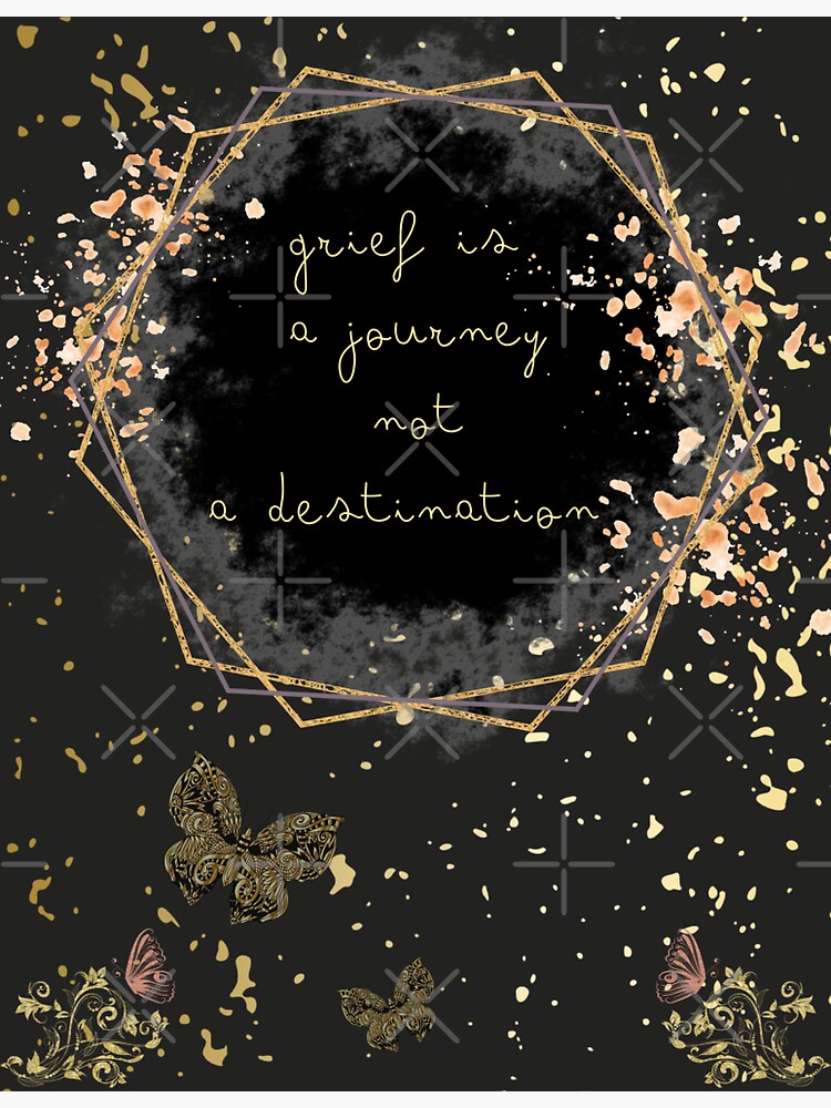 "Grief is a Journey Not the Destination Sympathy" Sticker for Sale by